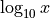 \log_{10} x