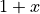 1+x